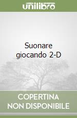 Suonare giocando 2-D