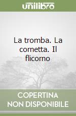 La tromba. La cornetta. Il flicorno libro