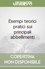 Esempi teorici pratici sui principali abbellimenti libro