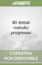 80 dettati melodici progressivi libro