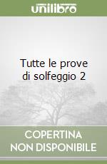 Tutte le prove di solfeggio 2 libro