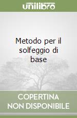Metodo per il solfeggio di base libro