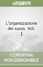 L'organizzazione dei suoni. Vol. 1 libro