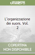 L'organizzazione dei suoni. Vol. 2 libro