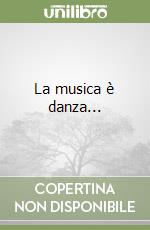 La musica è danza...