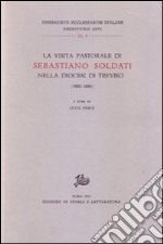 La visita pastorale di Sebastiano Soldati nella diocesi di Treviso (1832-1838)