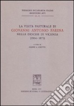 La visita pastorale di Giovanni Antonio Farina nella diocesi di Vicenza (1864-1871) libro