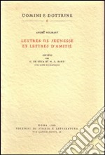 Lettres de jeunesse et lettres d'amitié libro