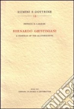 Bernardo Giustiniani: a Venetian of the Quattrocento