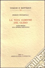 La vita comune del clero dalle origini alla riforma gregoriana libro