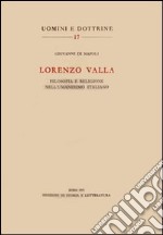 Lorenzo Valla. Filosofia e religione nell'umanesimo italiano libro