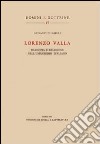 Lorenzo Valla. Filosofia e religione nell'umanesimo italiano libro di Di Napoli Giovanni