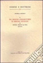 Il «De officio collectoris in regno Angliae» di Pietro Griffi da Pisa (1469-1516) libro