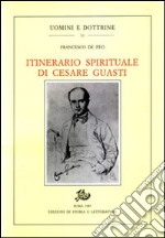 Itinerario spirituale di Cesare Guasti libro