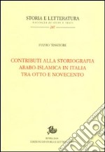 Contributi alla storiografia arabo-islamica italiana tra Otto e Novecento libro