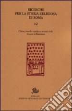 Ricerche per la storia sociale e religiosa di Roma. Chiesa, mondo cattolico e società civile durante la Resistenza libro