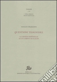 Questioni teognidee. La genesi simposiale di un corpus