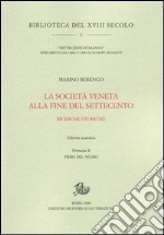 La società veneta alla fine del Settecento. Ricerche storiche libro