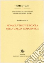 Monaci, vescovi e scuola nella Gallia tardoantica