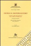 Imperi e imperialismo. Modelli e realtà imperiali nel mondo occidentale. Atti del Convegno internazionale della 24° Giornata Luigi Firpo (26-28 settembre 2007) libro