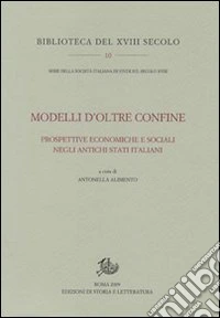 Modelli d'oltre confine. Prospettive economiche e sociali negli antichi Stati italiani