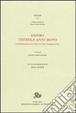 Omero tremila anni dopo. Personaggi e strutture narrative libro