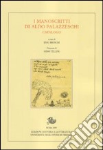 I manoscritti di Aldo Palazzeschi. Catalogo libro