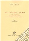 Raccontare la storia. Realtà e finzione nella letteratura europea dal Rinascimento all'età contemporanea libro