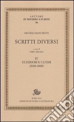 Scritti diversi. Con DVD. Vol. 4: Ulteriori e ultimi (2000-2008) libro