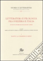 Letteratura e filologia tra Svizzera e Italia. Studi in onore di Guglielmo Gorni. Vol. 1: Dante: la Commedia e altro libro