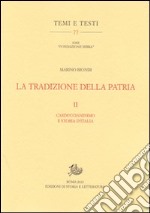 La tradizione della patria. Vol. 2: Carduccianesimo e storia d'Italia libro