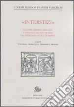 «Interstizi». Culture ebraico-cristiane a Venezia e nei suoi domini tra basso Medioevo e prima età moderna