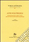 Aner polytropos. Ricerche di filologia greca antica dedicate dagli allievi a Franco Montanari libro