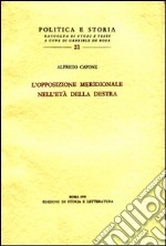 L'Opposizione meridionale nell'età della Destra libro