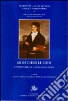 Mon cher Lucien. Lettere familiari a Luciano Bonaparte libro