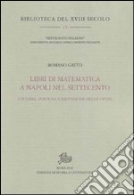 Libri di matematica a Napoli nel Settecento. Editoria, fortuna e diffusione delle opere libro