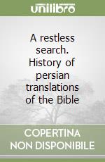 A restless search. History of persian translations of the Bible libro