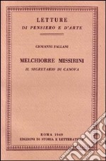 Melchiorre Missirini. Il segretario di Canova libro