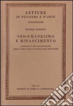 Neo-Umanesimo Rinascimento. L'immagine del Rinascimento nella storia della cultura dell'Ottocento