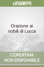 Orazione ai nobili di Lucca libro