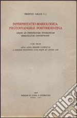 Interpretatio mariologica protoevangelii posttridentina. Usque ad definitionem dogmaticam immaculatae coceptionis. Pars prior, aetas aurea exegesis catholicae... libro