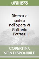 Ricerca e sintesi nell'opera di Goffredo Petrassi