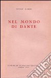 Nel mondo di Dante libro di Nardi Bruno