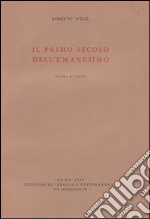 Il primo secolo dell'umanesimo libro