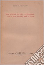 The making of the «Canzoniere» and other petrarchan studies libro