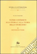 Ultimi contributi alla storia e alla teoria dello storicismo. Vol. 3: Discussioni e teorie libro