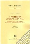 A partire da Giambattista Vico. Filosofia, diritto e letteratura nella Napoli del secondo Settecento libro