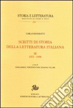 Scritti di storia della letteratura italiana. Vol. 3: 1972-1998 libro