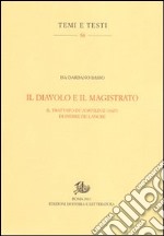 Il diavolo e il magistrato. Il trattato Du sortilege (1627) di Pierre de Lancre libro