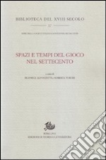 Spazi e tempi del gioco nel Settecento libro